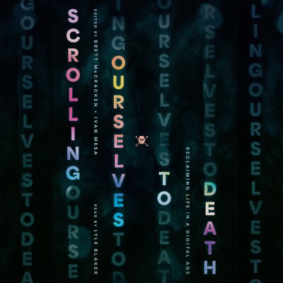 Scrolling Ourselves to Death – omslag til lydbogen af Brett McCracken, Ivan Mesa