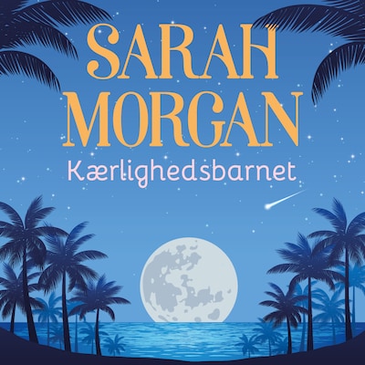Kærlighedsbarnet – omslag til lydbogen af Sarah Morgan