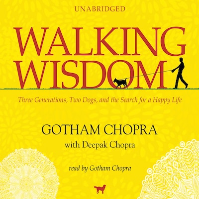 Walking Wisdom – omslag til lydbogen af Gotham Chopra, Deepak Chopra