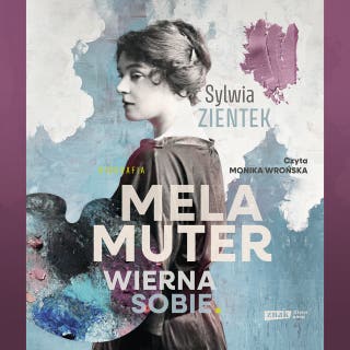 Mela Muter. Wierna sobie – okładka audiobooka, autor Sylwia Zientek
