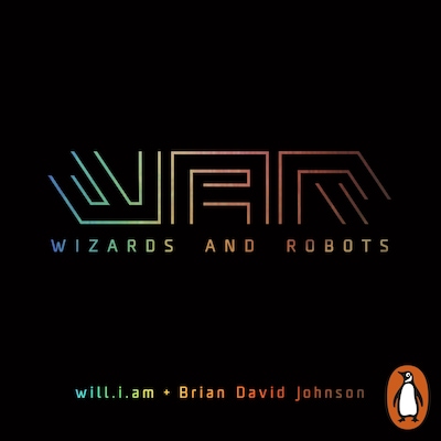 WaR: Wizards and Robots – omslag til lydbogen af will.i.am, Brian David Johnson