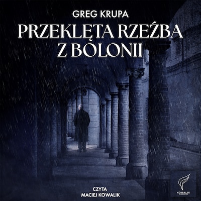 Przeklęta Rzeźba z Bolonii – okładka audiobooka, autor Greg Krupa