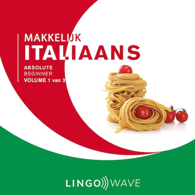 Makkelijk Italiaans - Absolute beginner - Volume 1 van 3