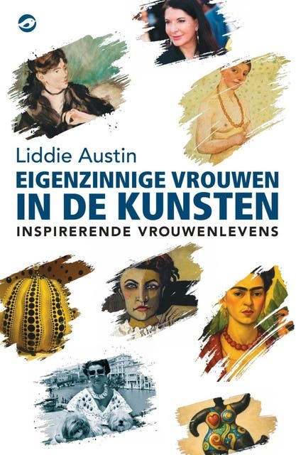 Eigenzinnige vrouwen in de kunsten: Inspirerende vrouwenlevens – omslag van het luisterboek van Liddie Austin