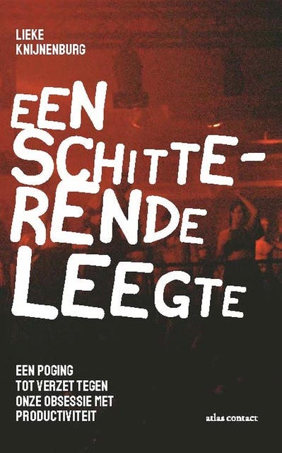 Een schitterende leegte: Een poging tot verzet tegen onze obsessie met productiviteit – omslag van het luisterboek van Lieke Knijnenburg