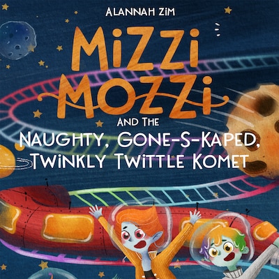 Mizzi Mozzi And The Naughty, Gone-S-Kaped, Twinkly Twittle Komet