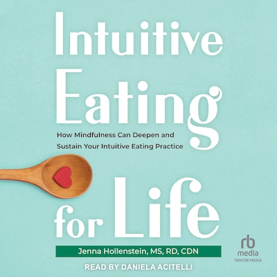 Intuitive Eating for Life – omslag til lydbogen af Jenna Hollenstein, MD, RD, CDN