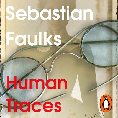 Human Traces – omslag til lydbogen af Sebastian Faulks
