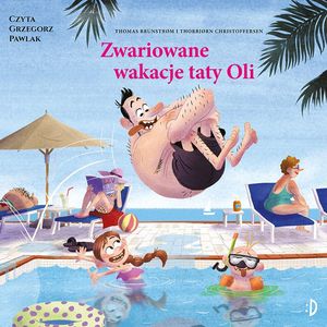 Zwariowane wakacje taty Oli – okładka audiobooka, autor Thomas Brunstrøm
