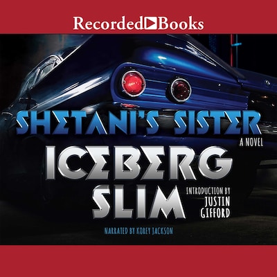 Shetani's Sister – omslag til lydbogen af Iceberg Slim, Justin Gifford