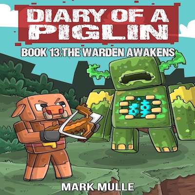 Diary of a Piglin Book 13