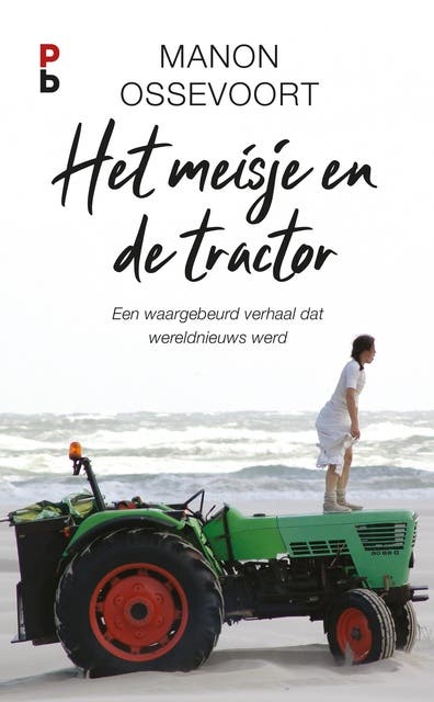 Het meisje en de tractor: Een waar gebeurd verhaal dat wereldnieuws werd – omslag van het luisterboek van Manon Ossevoort