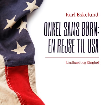 Onkel Sams børn: en rejse til USA – omslag til lydbogen af Karl Johannes Eskelund