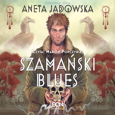 Szamański blues – okładka audiobooka, autor Aneta Jadowska
