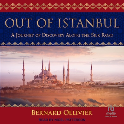Out of Istanbul – omslag til lydbogen af Bernard Ollivier