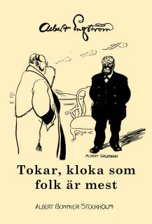 Tokar, kloka och som folk är mest