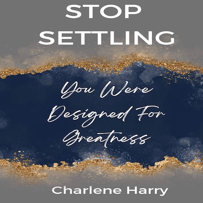 Stop Settling – omslag till ljudboken av Charlene Harry