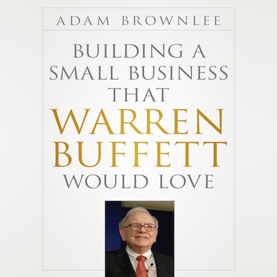 Building a Small Business that Warren Buffett Would Love – omslag til lydbogen af Adam Brownlee