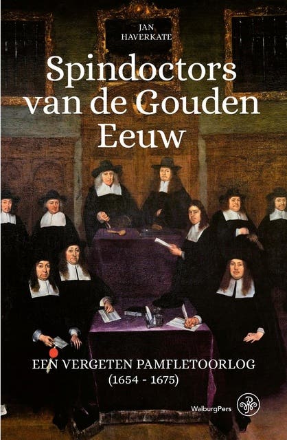 Spindoctors van de Gouden Eeuw: Een vergeten pamfletoorlog (1654 - 1675) – omslag van het luisterboek van Jan Haverkate