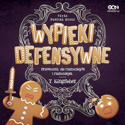 Wypieki defensywne. Przewodnik dla czarodziejów i czarodziejek – okładka audiobooka, autor T. Kingfisher