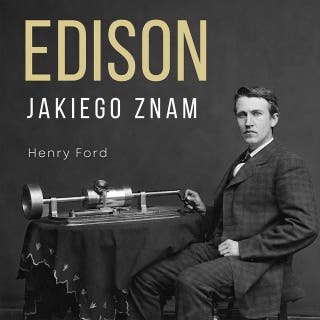 Edison jakiego znam – okładka audiobooka, autor Henry Ford