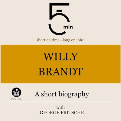 Willy Brandt: A short biography – omslag til lydbogen af 5 Minutes, 5 Minute Biographies, George Fritsche