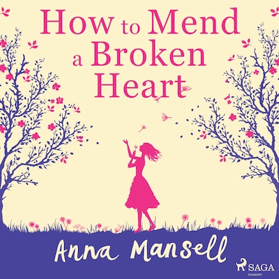How To Mend a Broken Heart – omslag til lydbogen af Anna Mansell