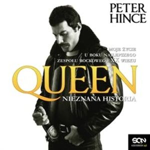 Queen. Nieznana historia – okładka audiobooka, autor Peter Hince