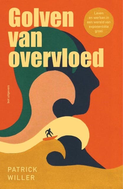 Golven van overvloed: Leven en werken in een wereld van exponentiële groei