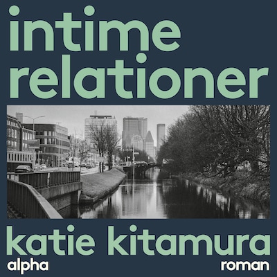 Intime relationer – omslag til lydbogen af Katie Kitamura