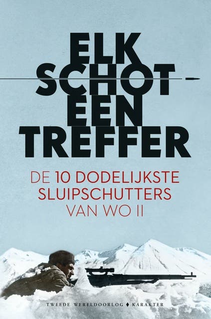 Elk schot een treffer: de 10 dodelijkste sluipschutters van WO II – omslag van het luisterboek