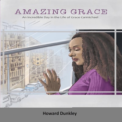 Amazing Grace: An Incredible Day in the Life of Grace Carmichael – omslag til lydbogen af Howard Dunkley