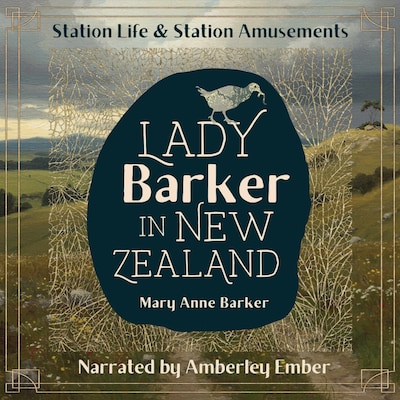 Lady Barker in New Zealand – omslag til lydbogen af Amberley Ember, Mary-Anne Barker