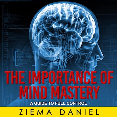 The Importance of Mind Mastery