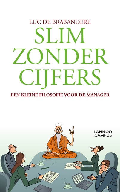 Slim zonder cijfers: Een kleine filosofie van de strategie