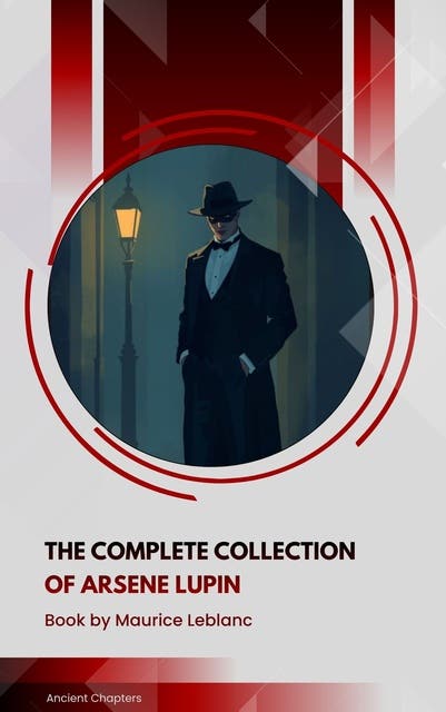 The Complete Collection of Arsène Lupin – omslag til lydbogen af Maurice Leblanc