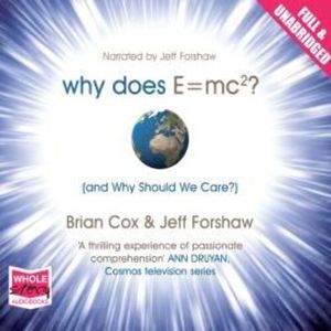 Why Does E=MC² and Why Should We Care? – okładka audiobooka, autor Brian Cox, Jeff Forshaw, Multiple Authors