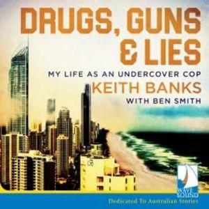 Drugs, Guns and Lies – okładka audiobooka, autor Ben Smith, Keith Banks