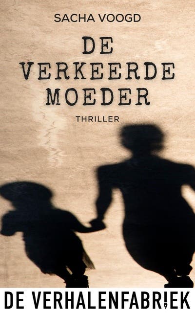 De verkeerde moeder: Een familiegeheim met dodelijke gevolgen