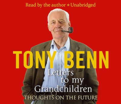 Letters To My Grandchildren – omslag til lydbogen af Tony Benn