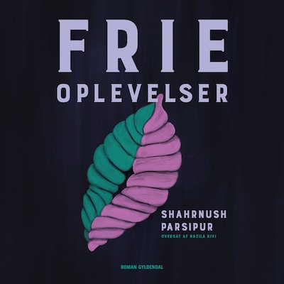 Frie oplevelser – omslag til lydbogen af Shahrnush Parsipur