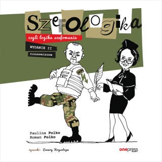 Szefologika, czyli logika szefowania. Wydanie 2 rozszerzone – okładka audiobooka, autor Paulina Polko, Roman Polko