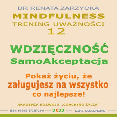 Wdzięczność - Samoakceptacja. Pokaż życiu, że zasługujesz na wszystko co najlepsze!