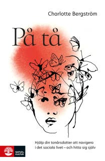 På tå : hjälp din tonårsdotter att navigera i det sociala livet - och hitta sig själv – omslag till ljudboken av Charlotte Bergström