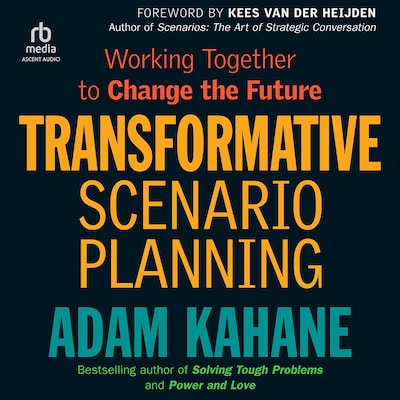 Transformative Scenario Planning – omslag til lydbogen af Adam Kahane