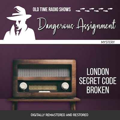 Dangerous Assignment: London Secret Code Broken