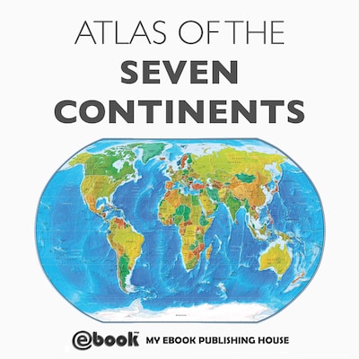 Atlas of the Seven Continents – omslag til lydbogen af My Ebook Publishing House