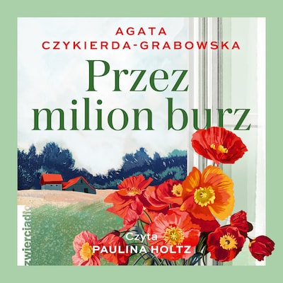 Przez milion burz – okładka audiobooka, autor Agata Czykierda-Grabowska