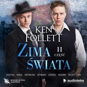 Zima świata. Część druga – okładka audiobooka, autor Ken Follett