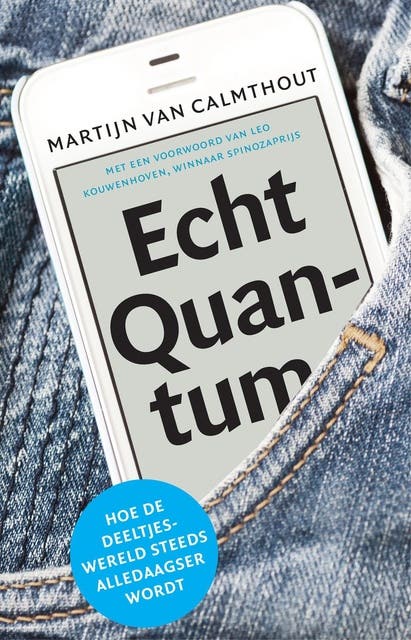 Echt quantum: hoe de deeltjeswereld steeds alledaagser wordt – omslag van het luisterboek van Martijn van Calmthout